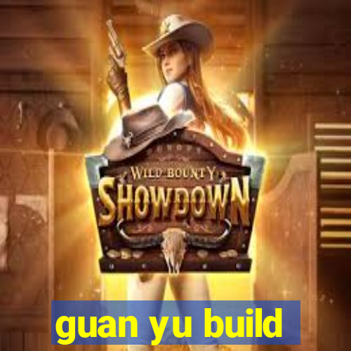 guan yu build