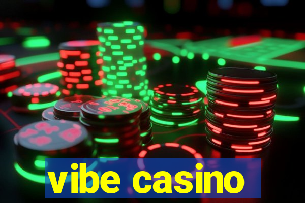 vibe casino