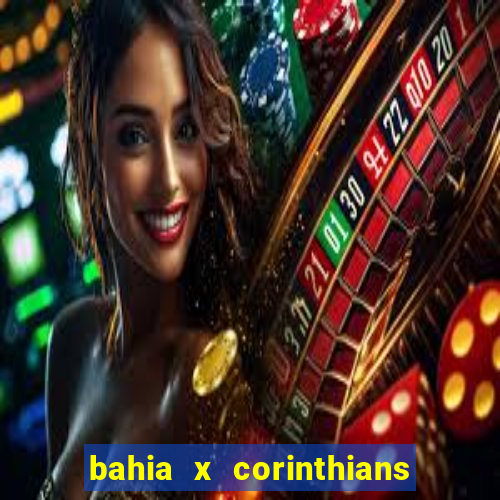 bahia x corinthians onde assistir