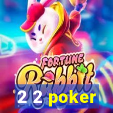 2 2 poker