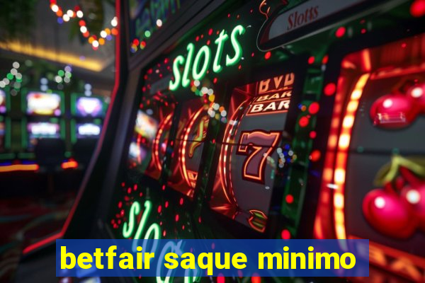 betfair saque minimo