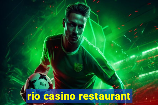 rio casino restaurant