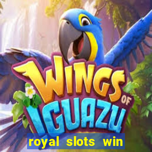 royal slots win lucky cash