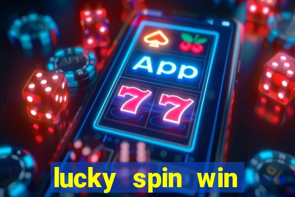 lucky spin win real money