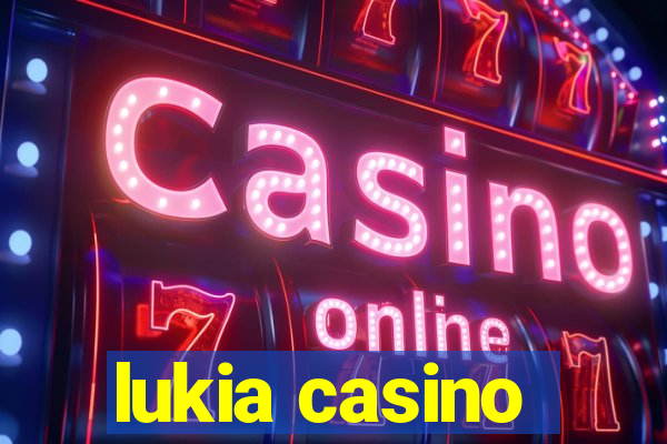 lukia casino