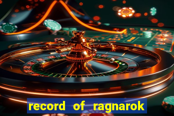 record of ragnarok 3 temporada ep 1