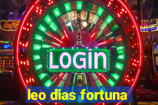 leo dias fortuna