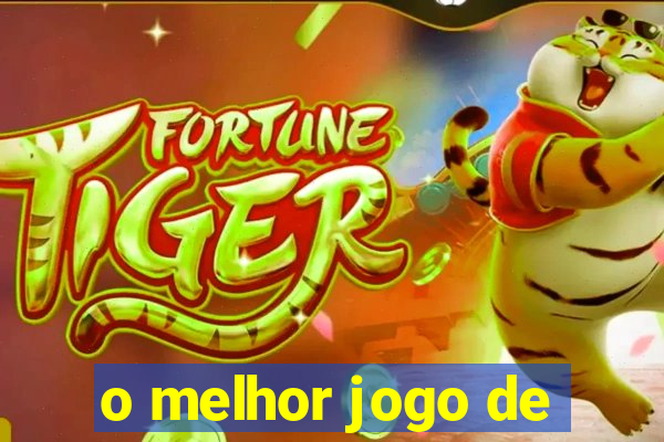 o melhor jogo de