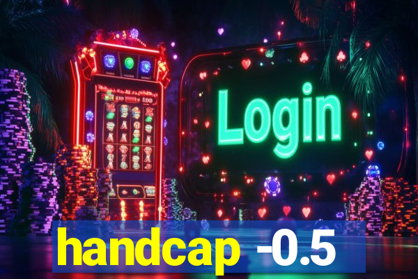 handcap -0.5