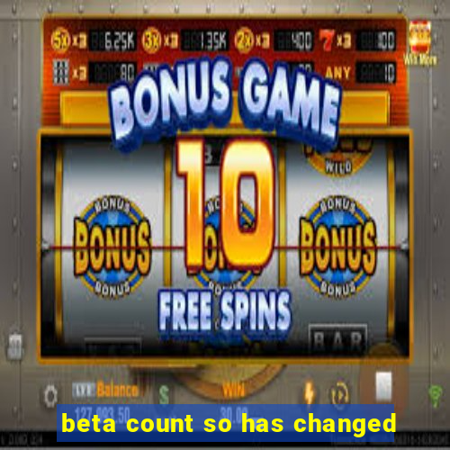 beta count so has changed