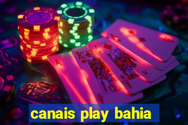 canais play bahia