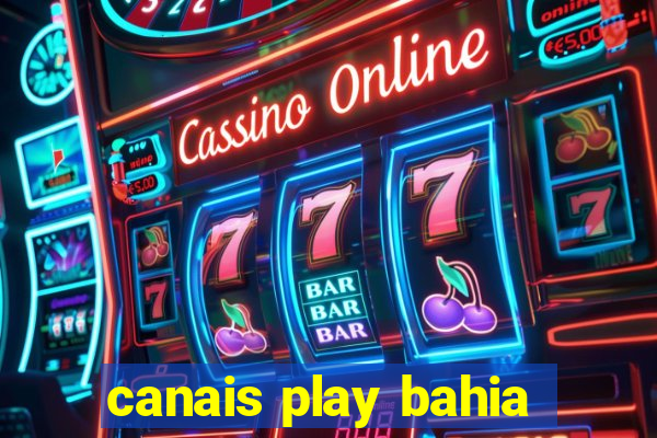 canais play bahia