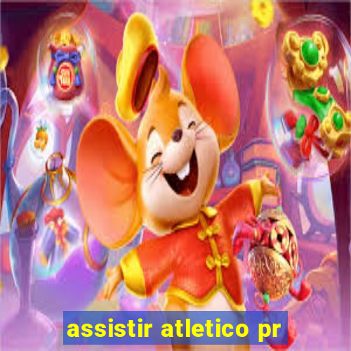 assistir atletico pr