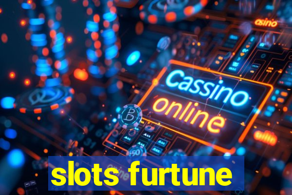 slots furtune