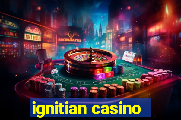 ignitian casino