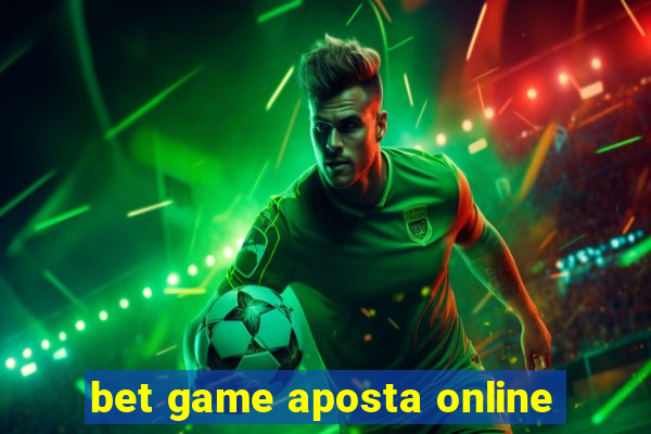 bet game aposta online