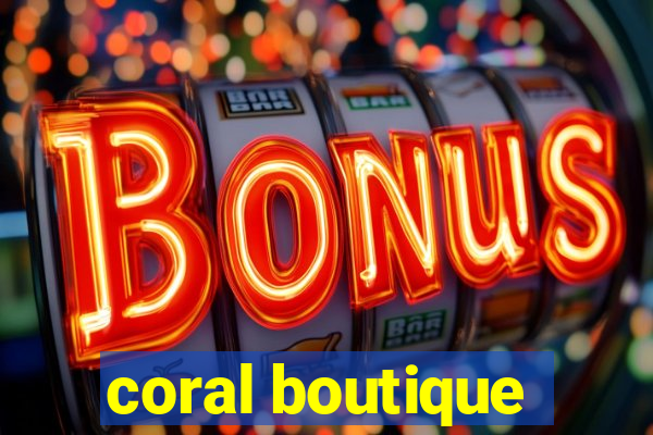 coral boutique