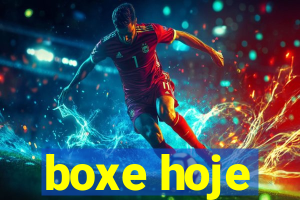 boxe hoje