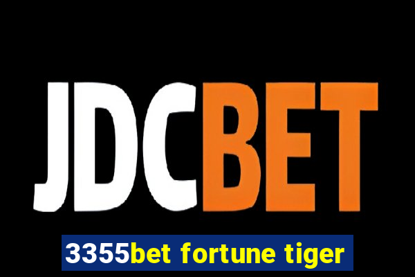 3355bet fortune tiger