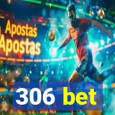 306 bet