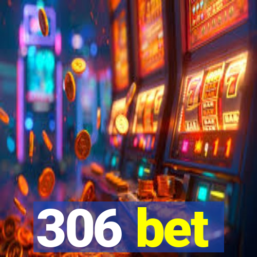 306 bet