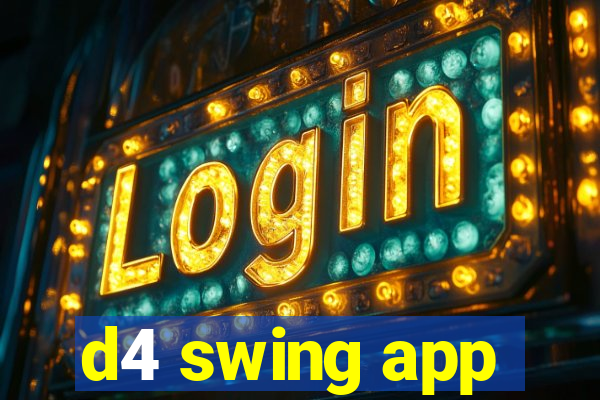 d4 swing app