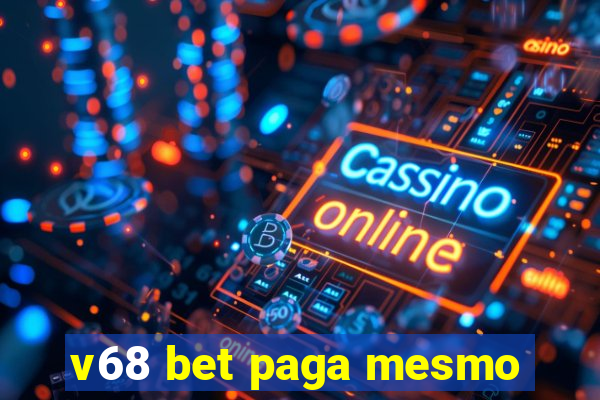 v68 bet paga mesmo