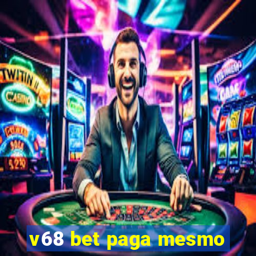 v68 bet paga mesmo