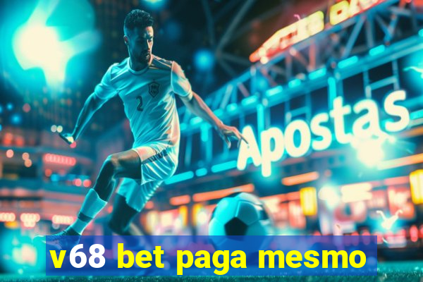 v68 bet paga mesmo