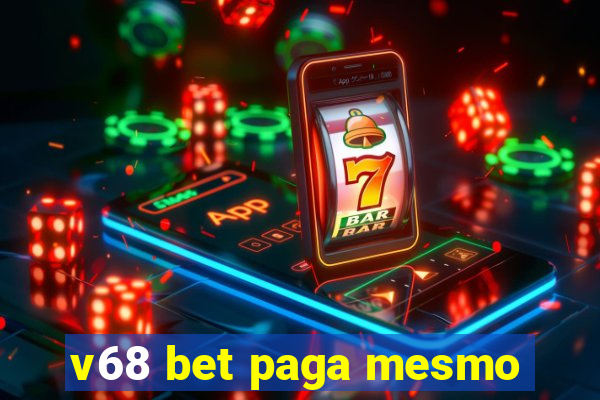 v68 bet paga mesmo