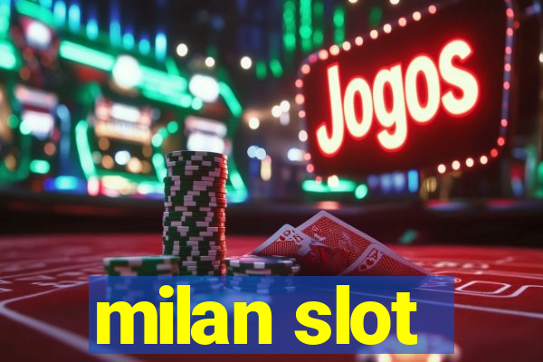 milan slot