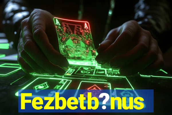 Fezbetb?nus