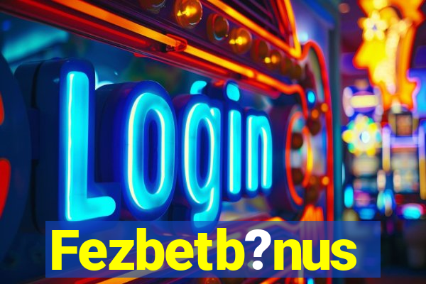 Fezbetb?nus