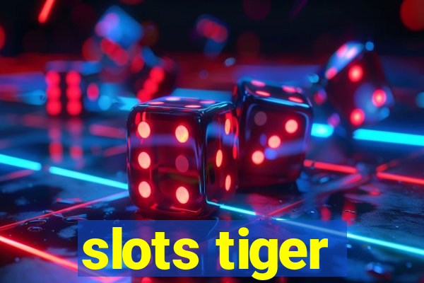 slots tiger