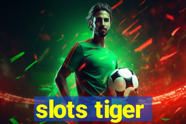 slots tiger