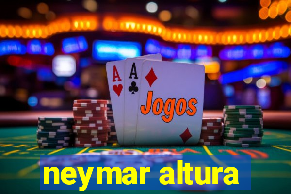 neymar altura