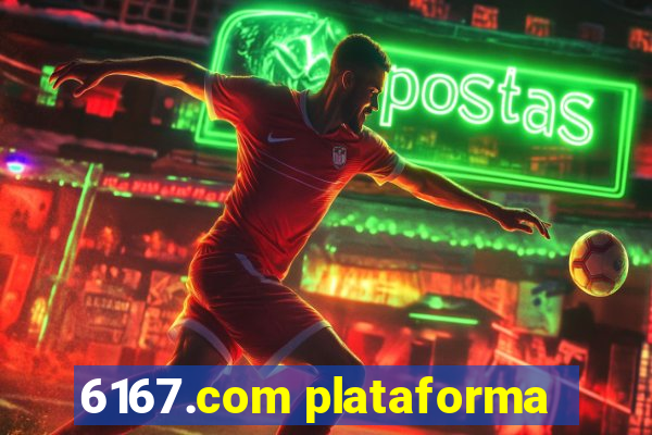 6167.com plataforma