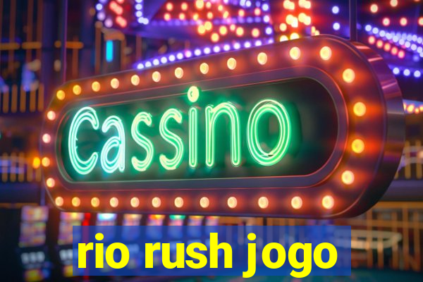 rio rush jogo