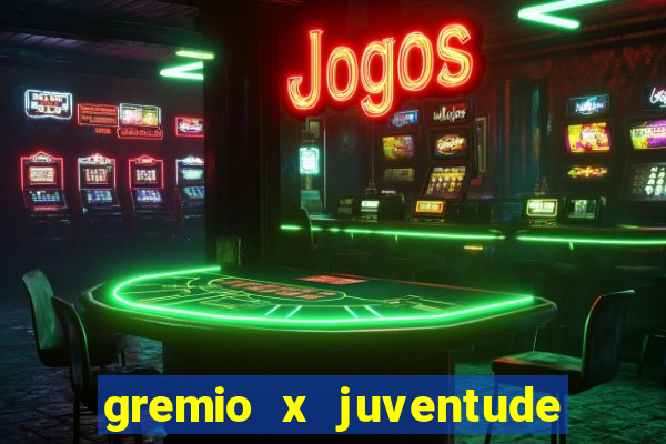 gremio x juventude ao vivo