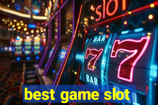 best game slot