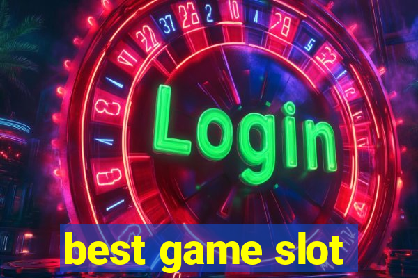 best game slot