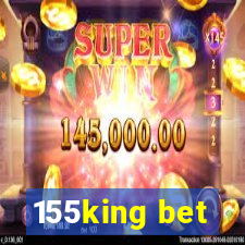 155king bet