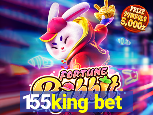 155king bet