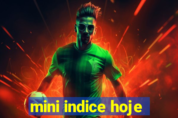 mini indice hoje