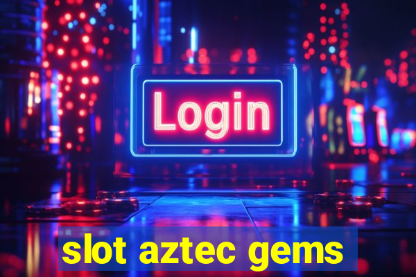 slot aztec gems