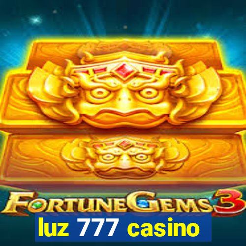 luz 777 casino