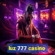 luz 777 casino