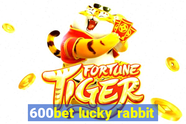 600bet lucky rabbit