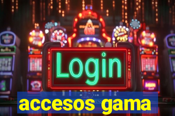 accesos gama