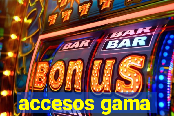 accesos gama